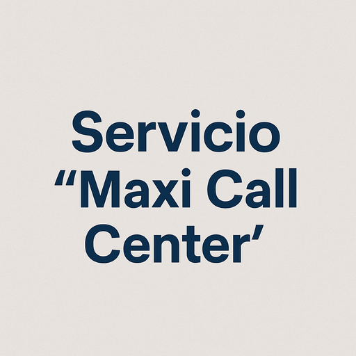 Servicio "Maxi Call Center"